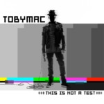 Tobymac: This Is Not A Test